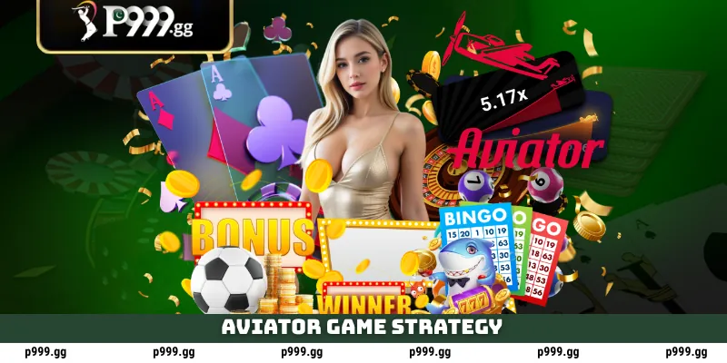 P999 Aviator Strategy