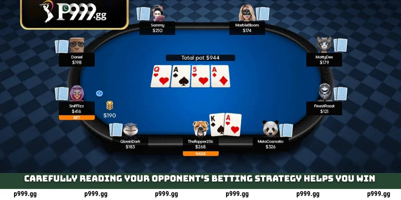 Carefully reading your opponent's betting strategy helps you win