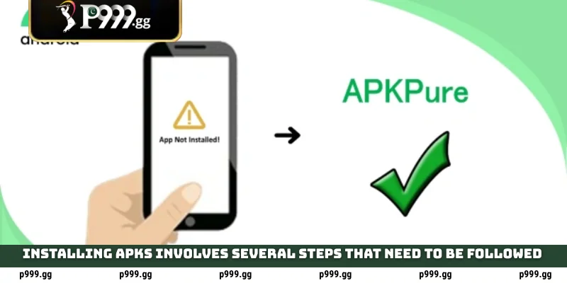P999 App Not Working? How To Fix Apk Installation Errors 4 Installing APKs involves several steps that need to be followed