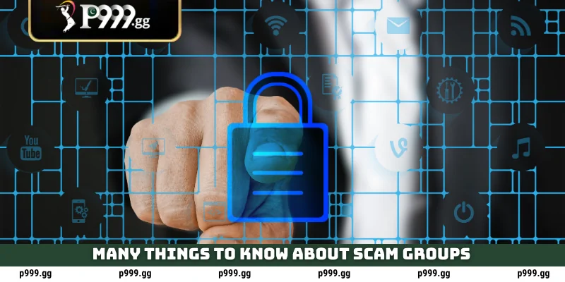 P999 Account Security: Protect Your Wallet 4 Many things to know about scam groups