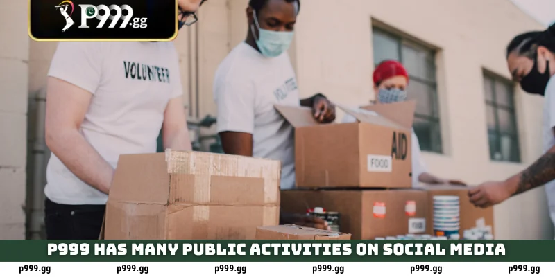 P999 Charity Community Work in 2026 4 P999 has many public activities on social media