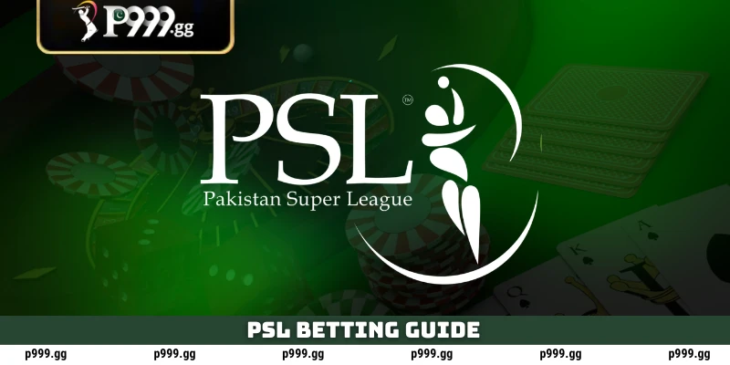 PSL Betting Guide: How to Bet Smarter on Every Match at P999 8 PSL Betting Guide: Odds, Live Tips and Cricket Markets | P999
