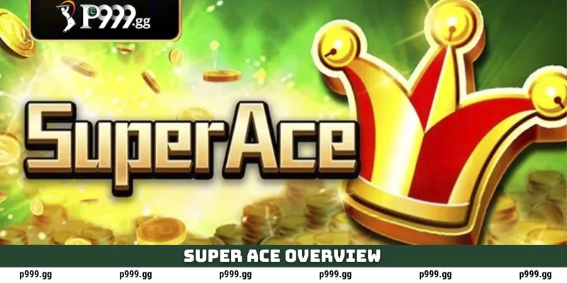Super Ace overview