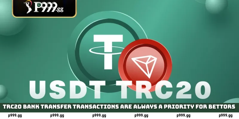 P999 Withdrawal: JazzCash & USDT Crypto 4 TRC20 bank transfer transactions are always a priority for bettors